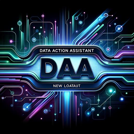 D.A.A. (Data Action Assistant)